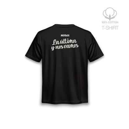 Camiseta"La última y nos vamos"
